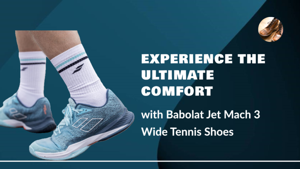 Comfort and Fit: Experience Ultimate Comfort with the Babolat Jet Mach 3
